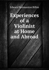 Experiences of a Violinist at Home and Abroad
