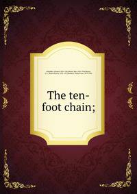 The ten-foot chain;