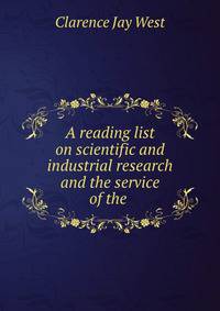 A reading list on scientific and industrial research and the service of the .