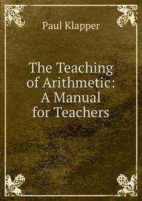 The Teaching of Arithmetic: A Manual for Teachers
