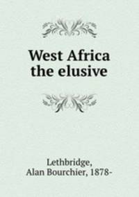 West Africa the elusive