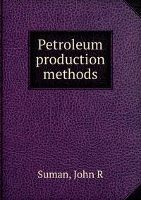 Petroleum production methods
