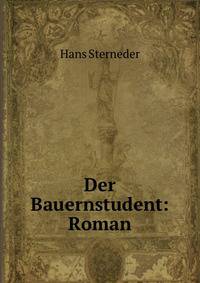 Der Bauernstudent: Roman