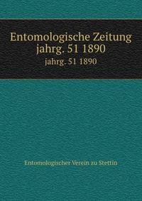 Entomologische Zeitung. jahrg. 51 1890
