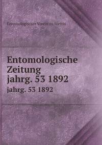Entomologische Zeitung. jahrg. 53 1892