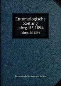 Entomologische Zeitung. jahrg. 55 1894