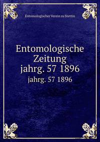 Entomologische Zeitung. jahrg. 57 1896