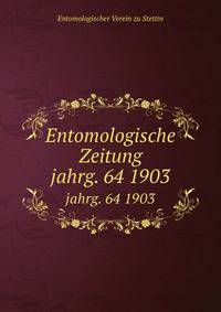 Entomologische Zeitung. jahrg. 64 1903