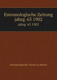 Entomologische Zeitung. jahrg. 63 1902