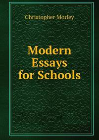 Modern Essays for Schools