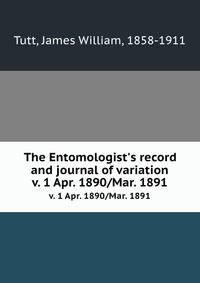 The Entomologist`s record and journal of variation. v. 1 Apr. 1890/Mar. 1891