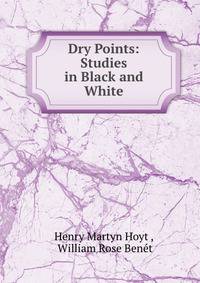 Dry Points: Studies in Black and White