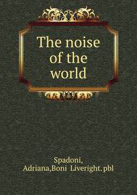 The noise of the world