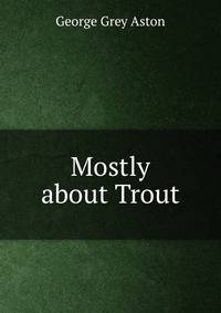 Mostly about Trout