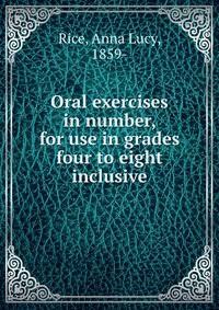 Oral exercises in number, for use in grades four to eight inclusive