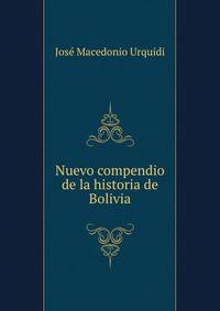 Nuevo compendio de la historia de Bolivia