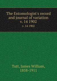 The Entomologist`s record and journal of variation. v. 14 1902