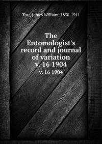 The Entomologist`s record and journal of variation. v. 16 1904