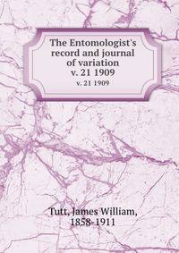 The Entomologist`s record and journal of variation. v. 21 1909
