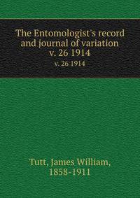 The Entomologist`s record and journal of variation. v. 26 1914