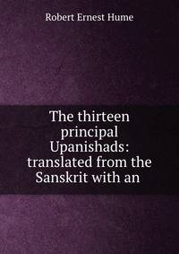 The thirteen principal Upanishads: translated from the Sanskrit with an .