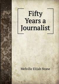 Fifty Years a Journalist