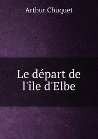 Le d?part de l'?le d'Elbe