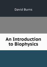 An Introduction to Biophysics