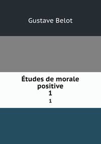 tudes de morale positive. 1