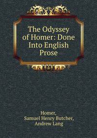 The Odyssey of Homer: Done Into English Prose