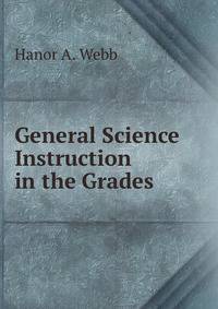 General Science Instruction in the Grades