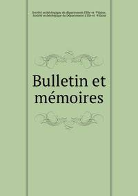 Bulletin et memoires.