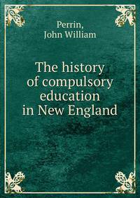 The history of compulsory education in New England