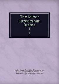 The Minor Elizabethan Drama. 1