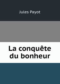 La conquete du bonheur