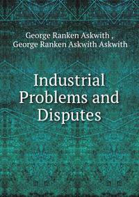 Industrial Problems and Disputes