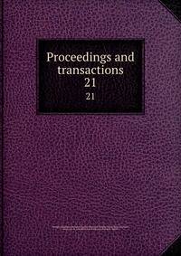 Proceedings and transactions. 21