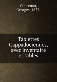 Tablettes Cappadociennes, avec inventaire et tables