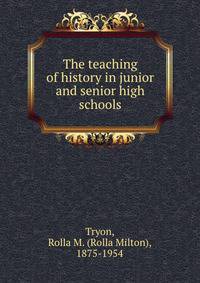The teaching of history in junior and senior high schools