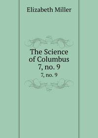The Science of Columbus. 7, no. 9