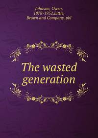 The wasted generation