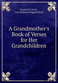 A Grandmother's Book of Verses for Her Grandchildren