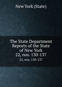 The State Department Reports of the State of New York. 22, nos. 130-137