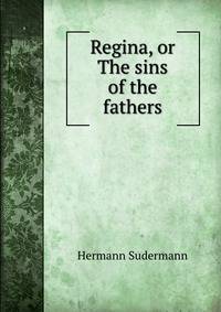 Regina, or The sins of the fathers