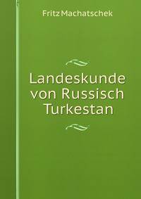 Landeskunde von Russisch Turkestan