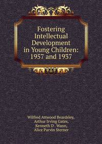 Fostering Intellectual Development in Young Children: 1957 and 1937