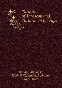 Tartarin of Tarascon and Tartarin on the Alps