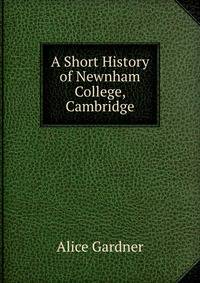 A Short History of Newnham College, Cambridge