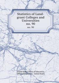 Statistics of Land-grant Colleges and Universities. no. 90