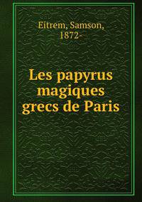 Les papyrus magiques grecs de Paris